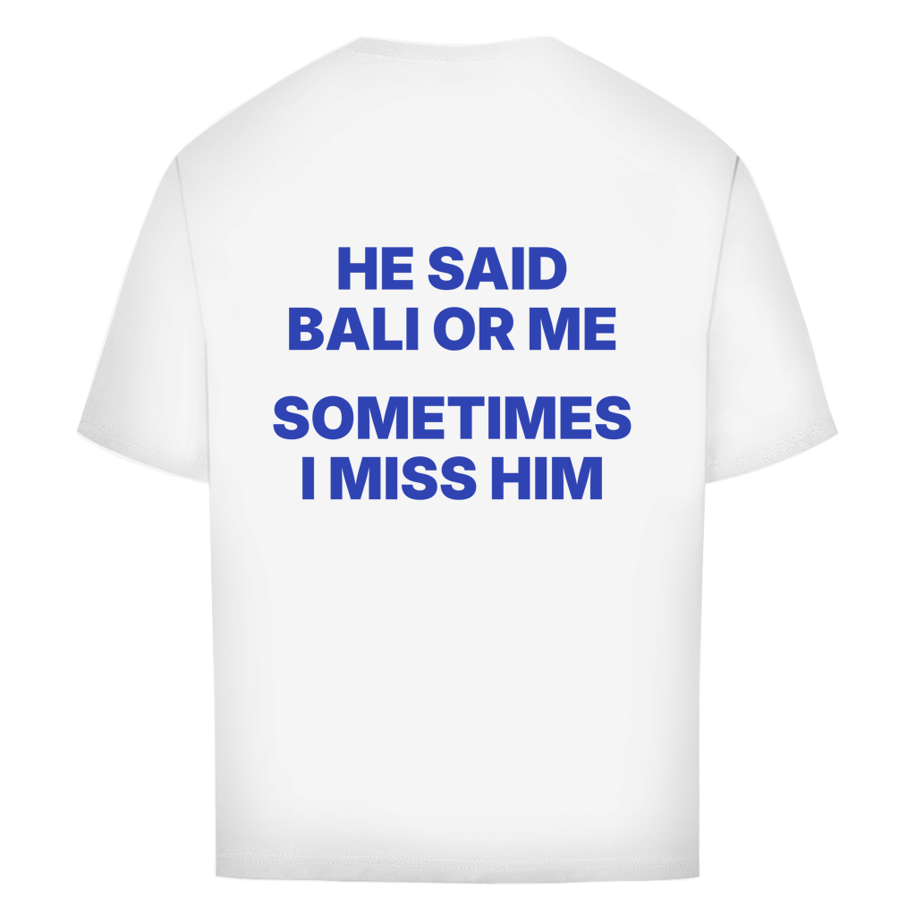 Sometimes i miss him - Oversized Tee