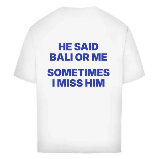 Sometimes i miss him - Oversized Tee