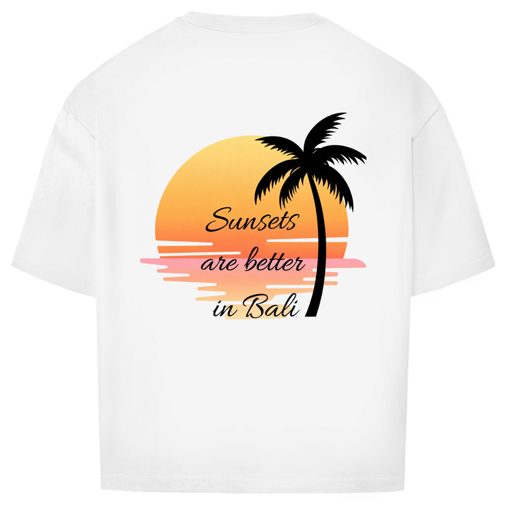 Oversize T-Shirt sunsets are better in Bali