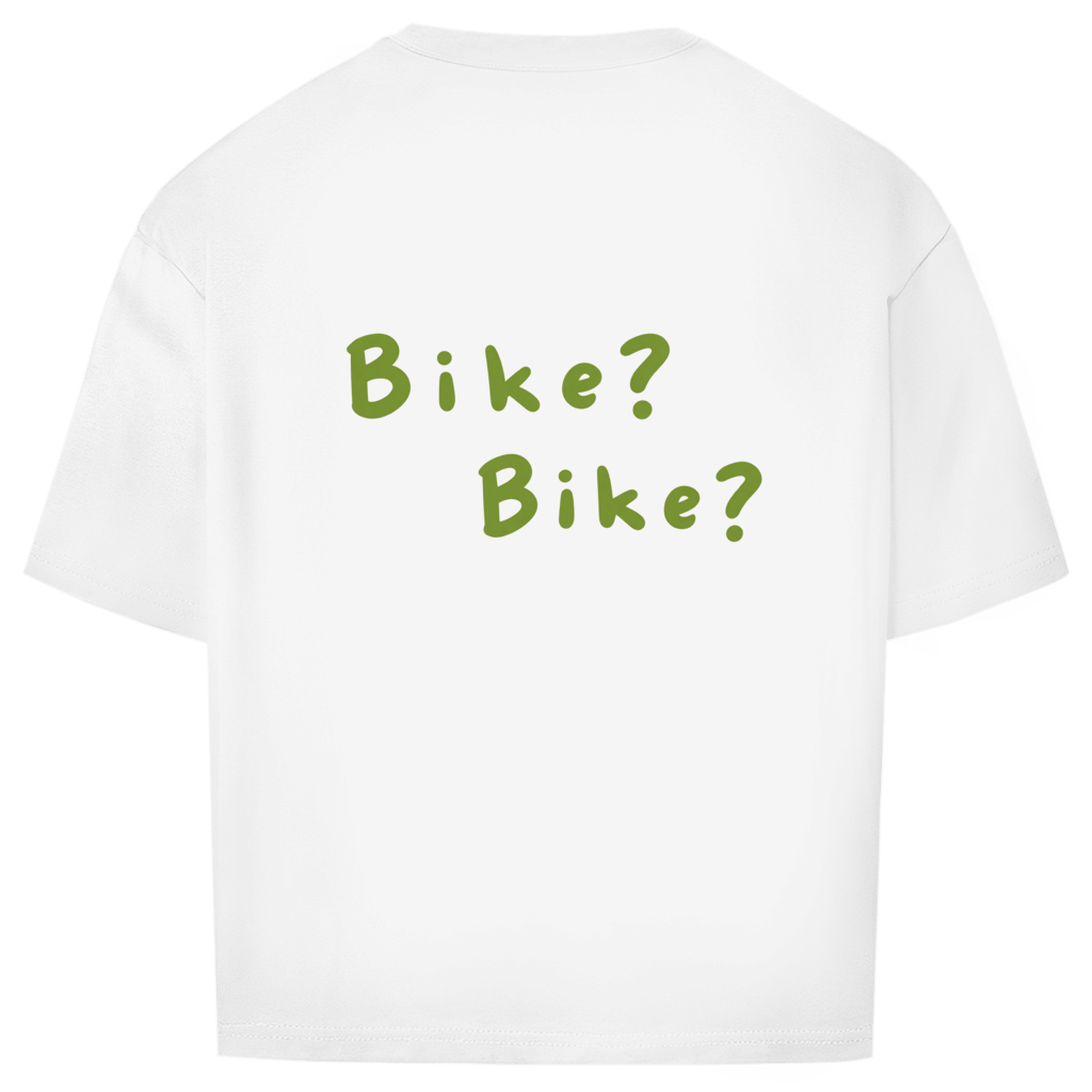 Oversize T-Shirt - Bike? Bike?
