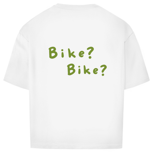 Oversize T-Shirt - Bike? Bike?