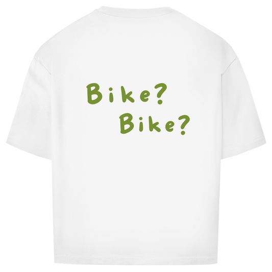 Oversize T-Shirt - Bike? Bike?