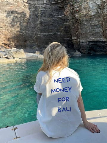 Need Money For Bali - Oversized Tee