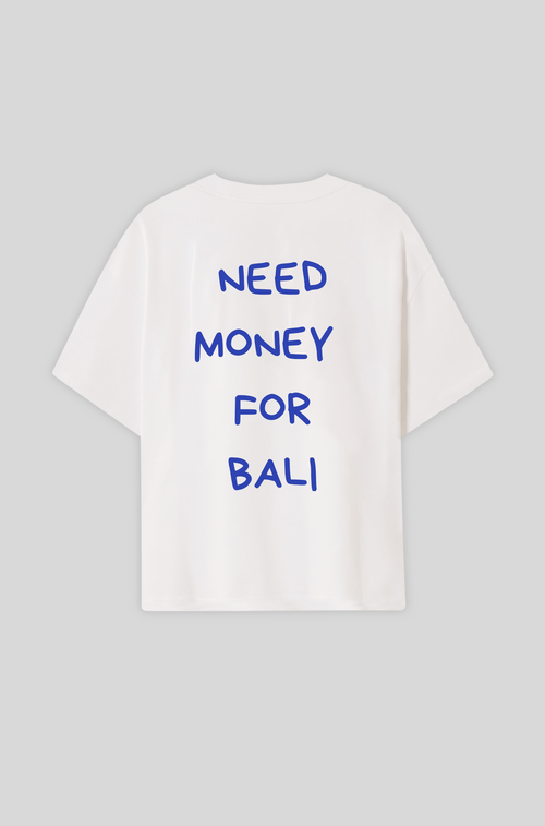 Need Money For Bali - Oversized Tee